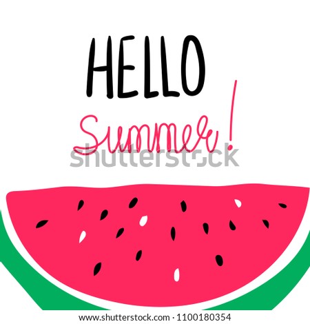 Hello summer! Funny summer inspirational card with slice of a watermelon and text