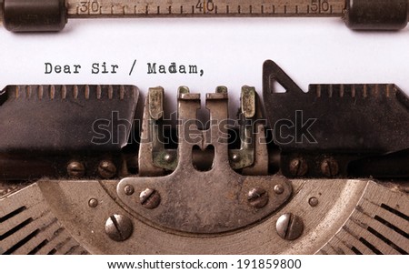Vintage inscription made by old typewriter, dear sir madam