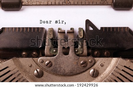 Vintage inscription made by old typewriter, dear sir