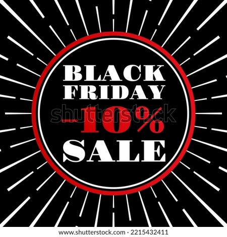 Black Friday sale. 10 percent price off banner or poster. Discount, promotion typography template. Flyer, label, social media advertising, business or promo card design element. Vector illustration.