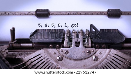 Vintage inscription made by old typewriter, 5,4,3,2,1,go