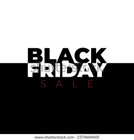 Black Friday Sale Banner Social Media. Modern minimalist design with black and white typography. Template for promotion, advertising, web, social, and fashion