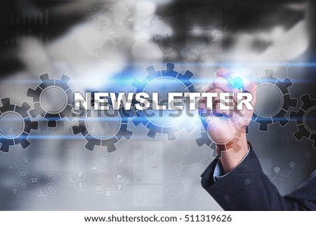 Businessman is drawing on virtual screen. newsletter concept.