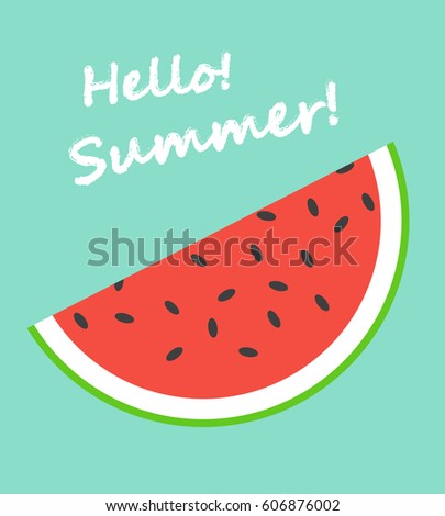 Watermelon slice. Hello Summer!